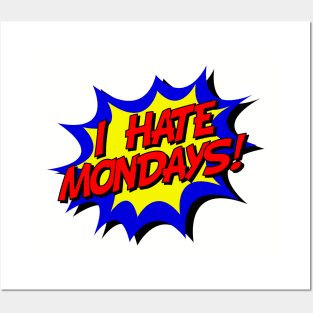 I Hate Mondays Speech Bubble Posters and Art